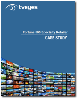 TVEyes Case Study - Fortune 500 Specialty Retailer